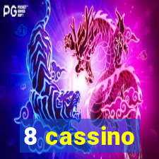 8 cassino